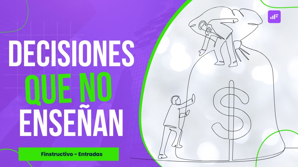 Las decisiones financieras que nadie te enseña en la escuela